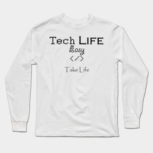 Tech(Take) Life easy </> Long Sleeve T-Shirt